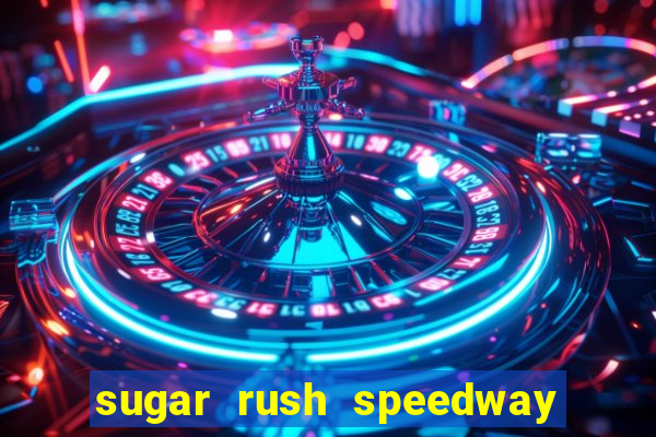 sugar rush speedway download android